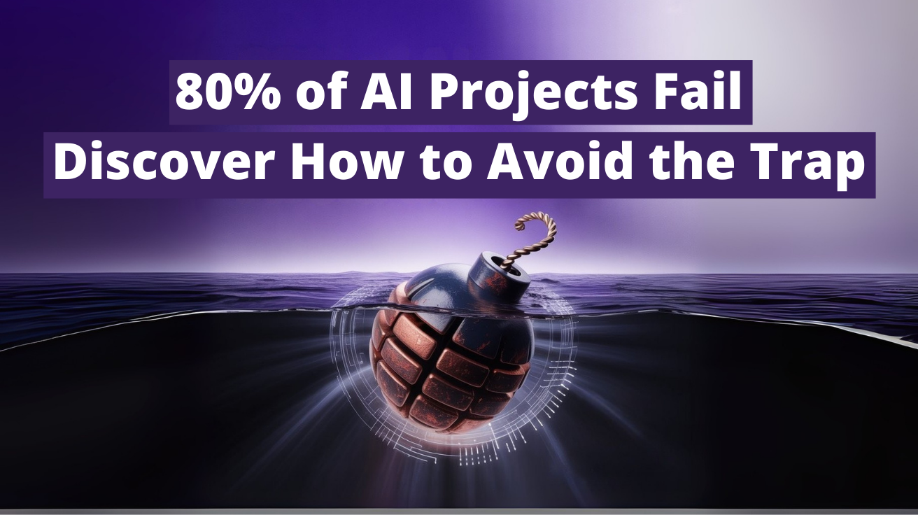 80% of AI Projects Fail - Here's How to avoid the trap