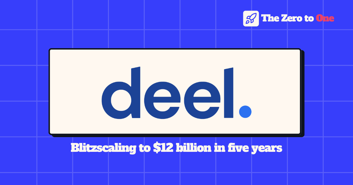 How Deel went from 0 to a $12B valuation in just 5 years