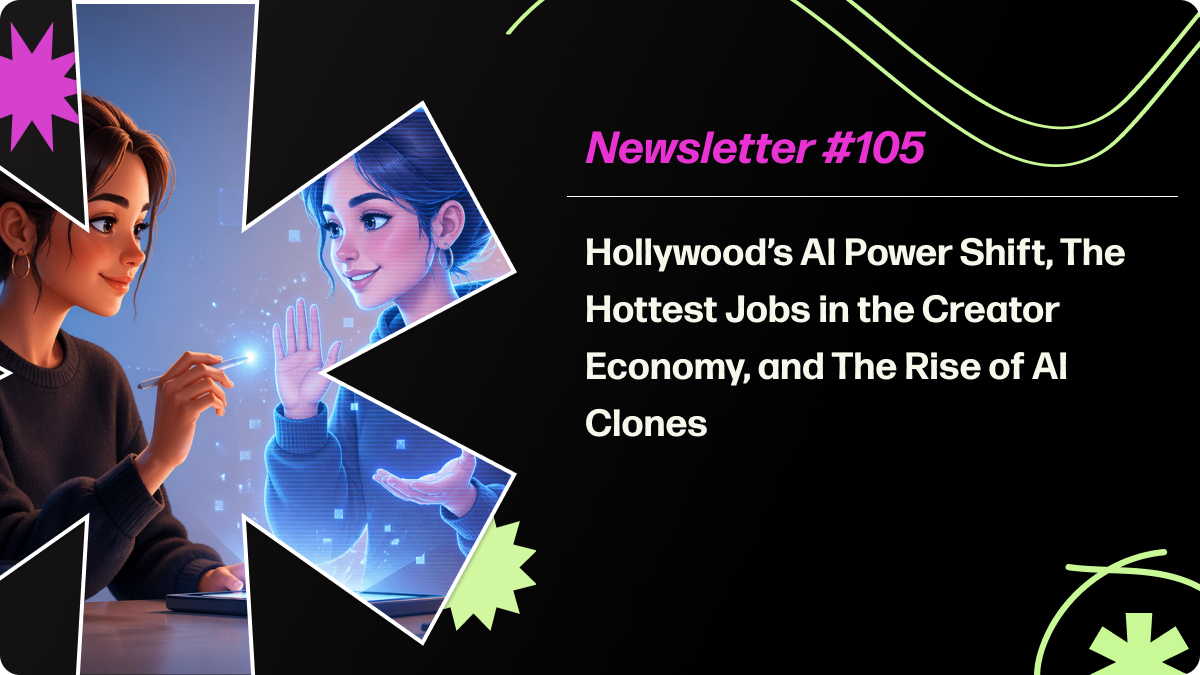 Hollywood’s AI Power Shift, The Hottest Jobs in the Creator Economy, and The Rise of AI Clones