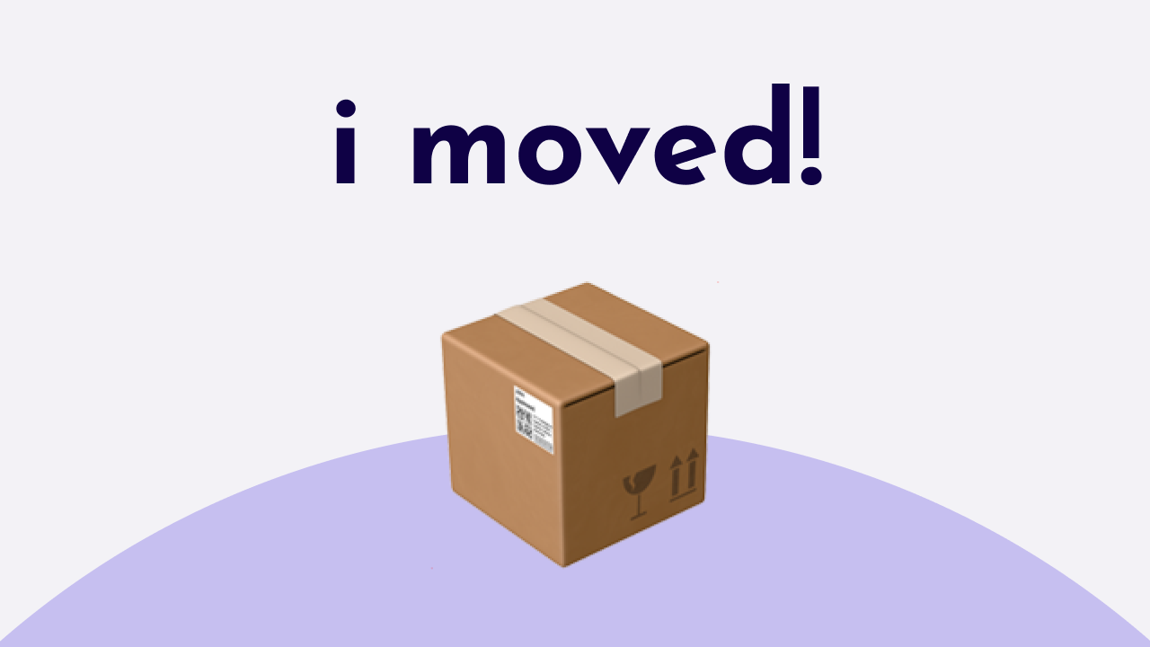 i moved!