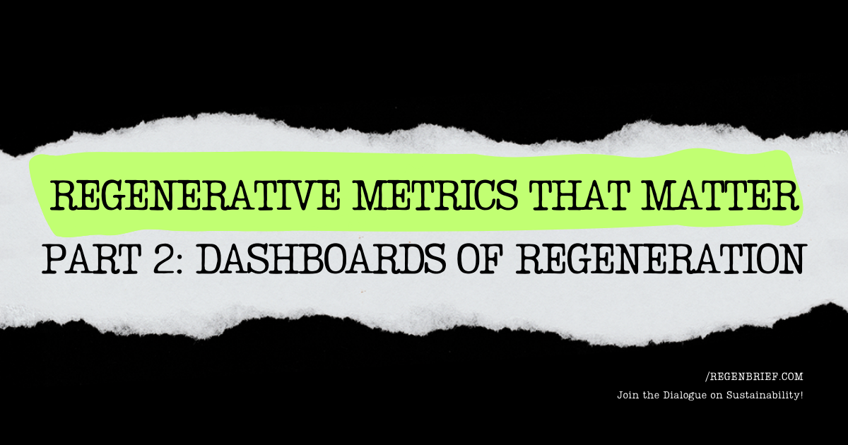 Regenerative Metrics That Matter I Part 2: Dashboards of Regeneration