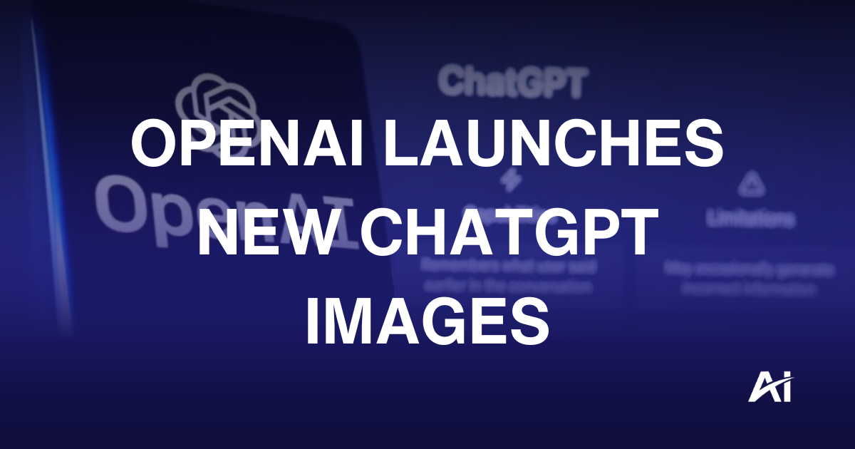 🖼️ OpenAI launches ChatGPT Images