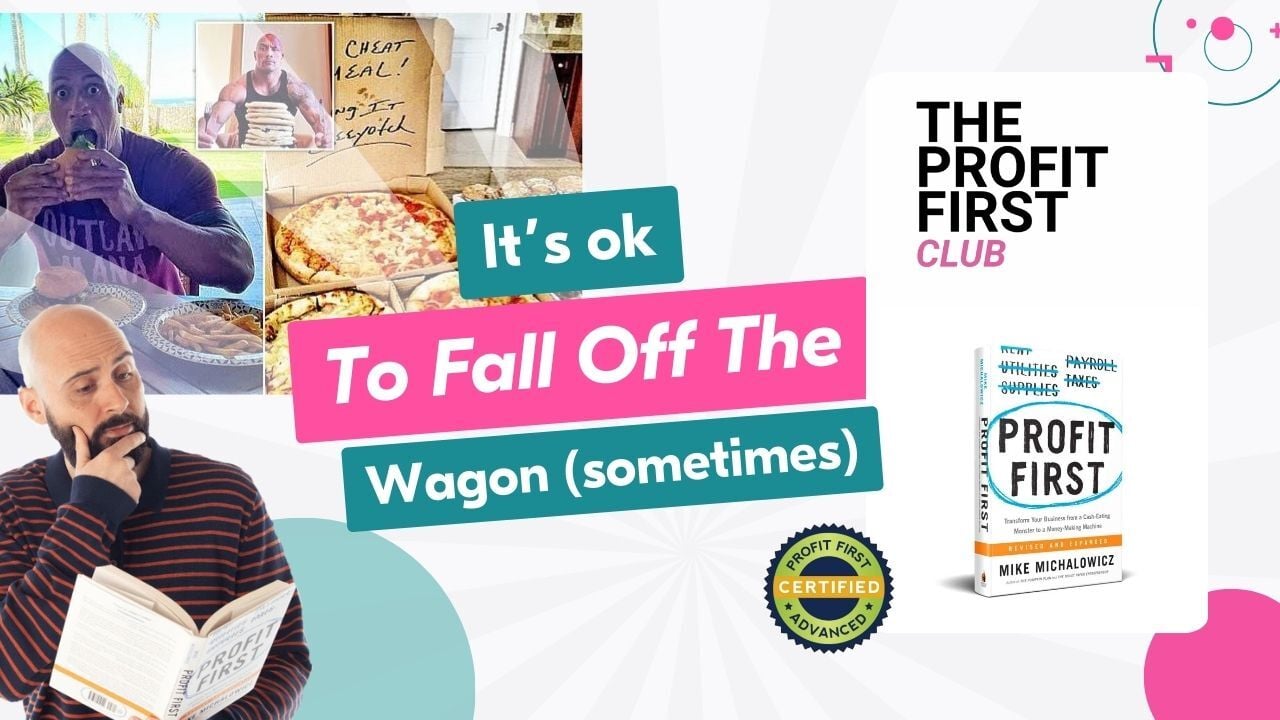 It's okay to fall off the Profit First bandwagon (as long as you get back on)