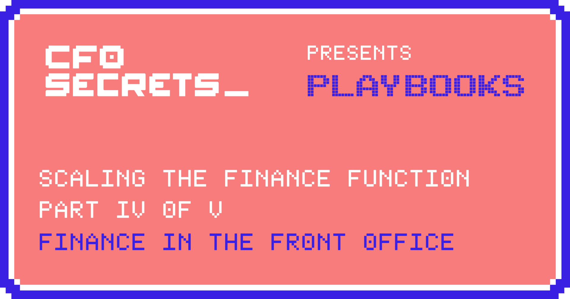 Finance in the Front Office: Scaling a Finance Function IV