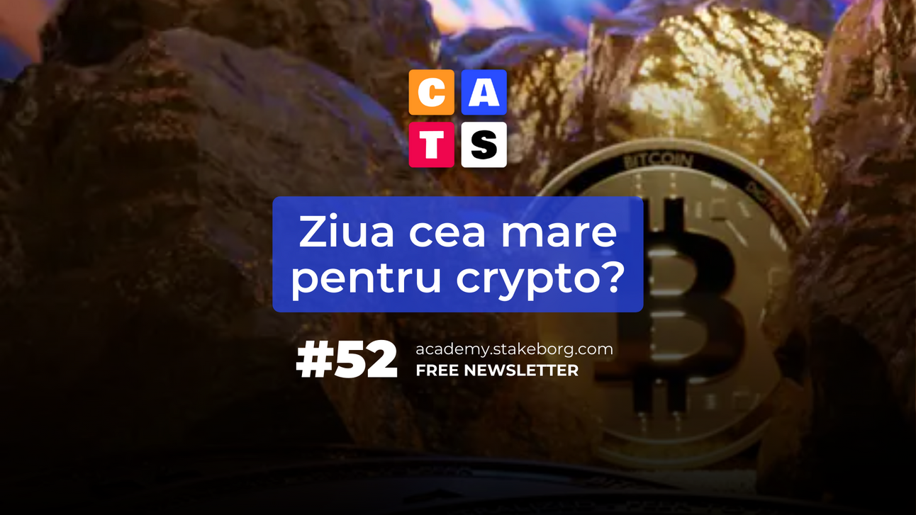 CATS #52: Ziua cea mare pentru crypto?