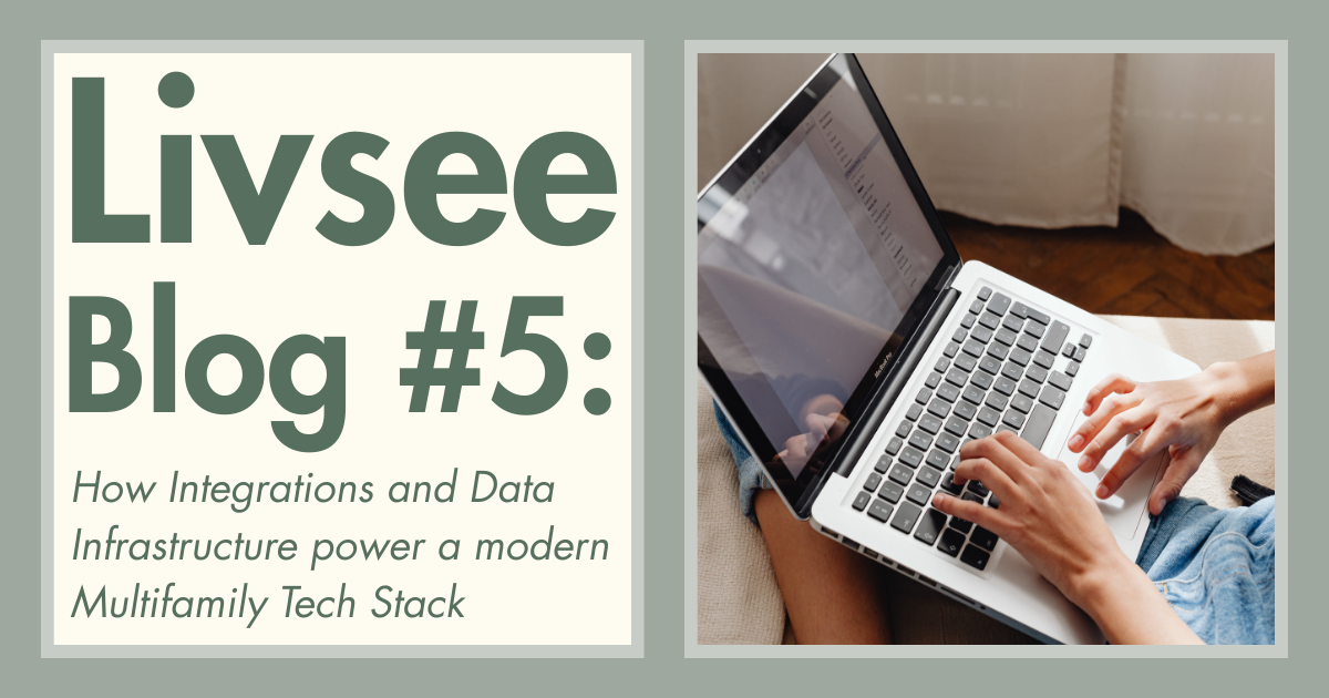 Livsee Blog #5: How Integrations and Data Infrastructure Power a Modern Multifamily Tech Stack