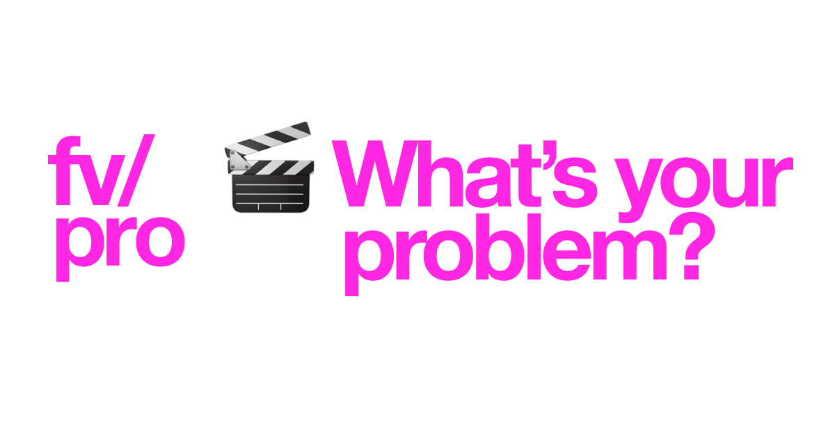 🎬 What’s your problem?