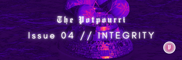 ISSUE NO. 04 // MAY 06, 2026 // INTEGRITY