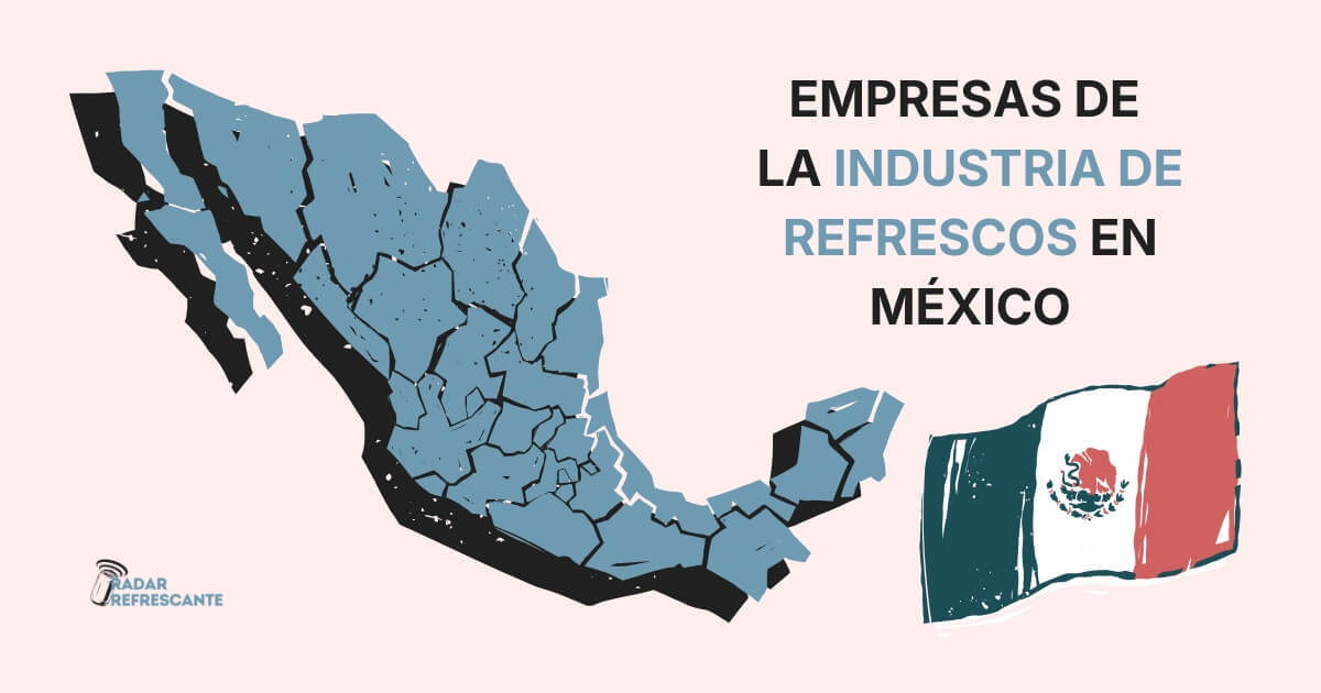 Empresas de la industria de refrescos en México