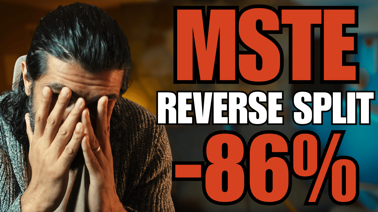MSTE Reverse Split Soon?! - DROPPED 86%