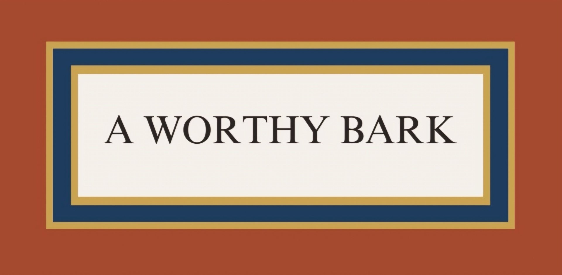 A Worthy Bark
