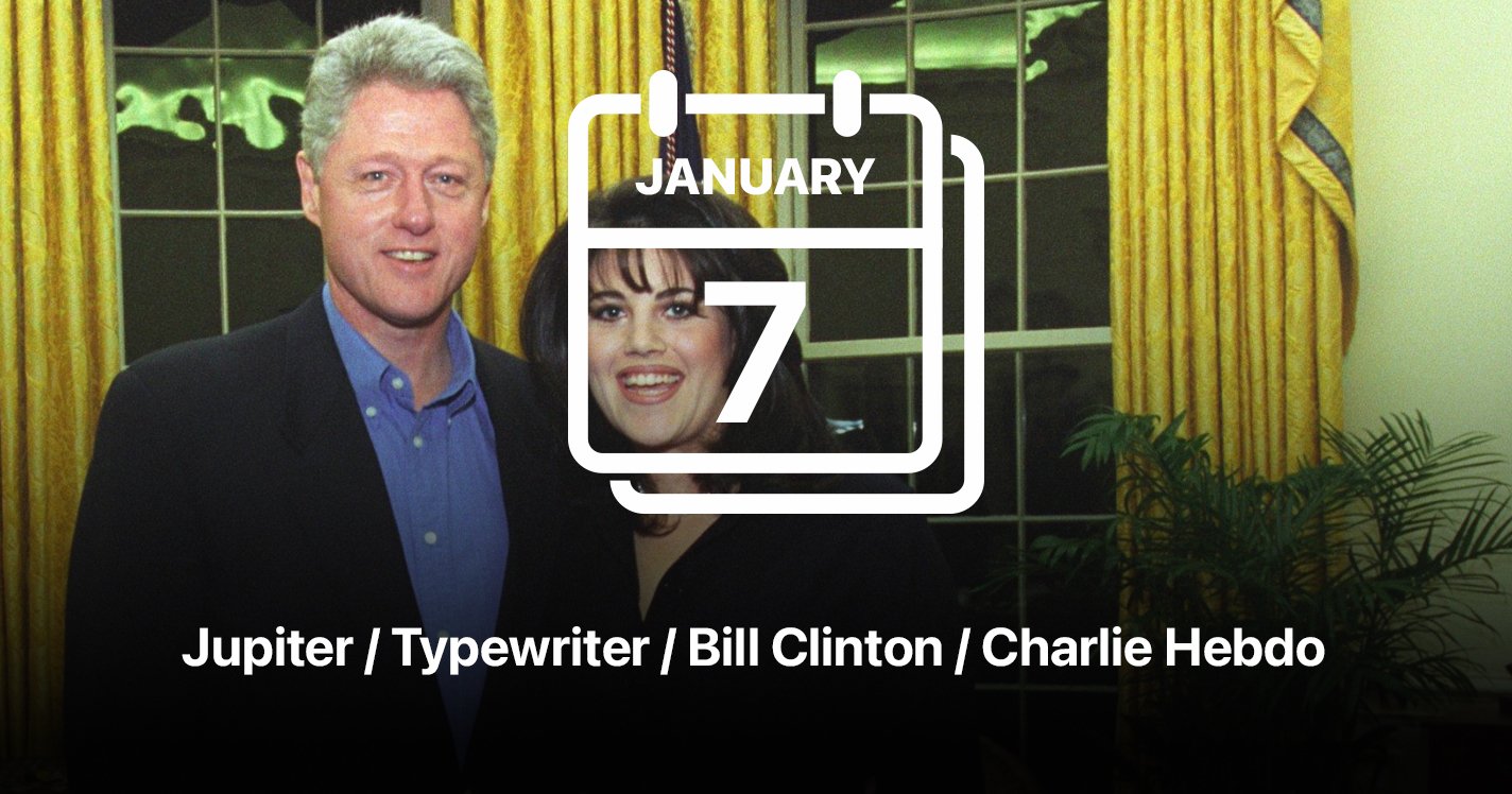 Jupiter / Typewriter / Bill Clinton / Charlie Hebdo