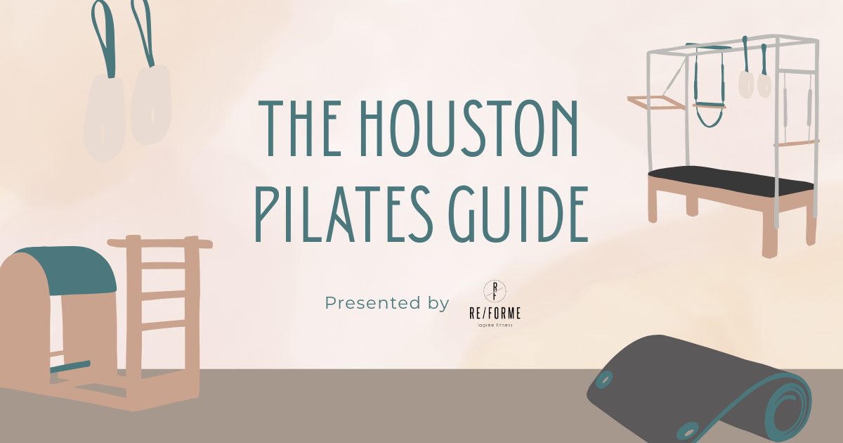 Houston Pilates Guide: Best Pilates Studios & Reformer Classes in Houston