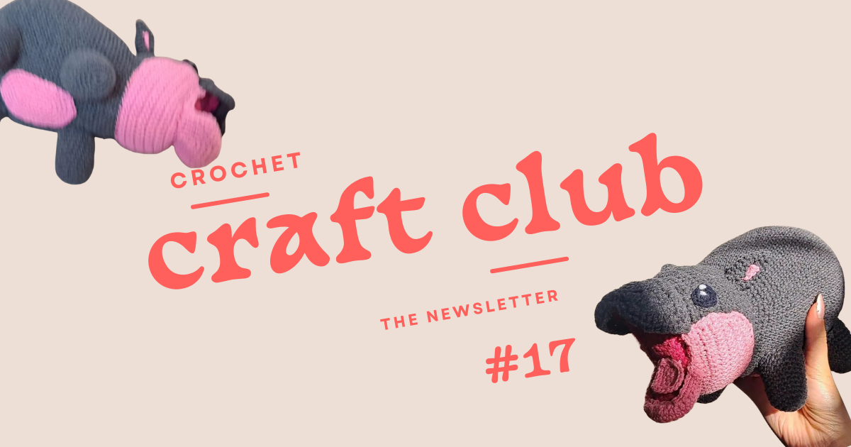Crochet Craft Club No. 17 | 9.27.24