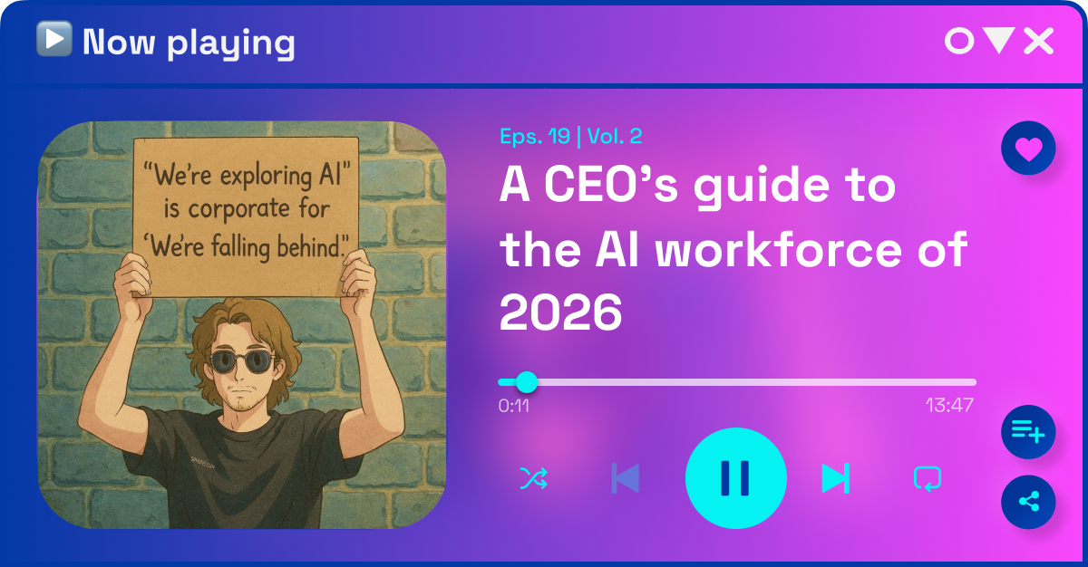 A CEO's guide to the AI workforce of 2026