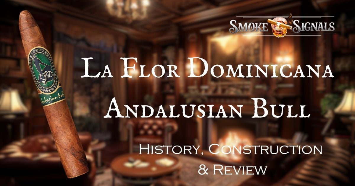 La Flor Dominicana Andalusian Bull: Premium Cigar Review