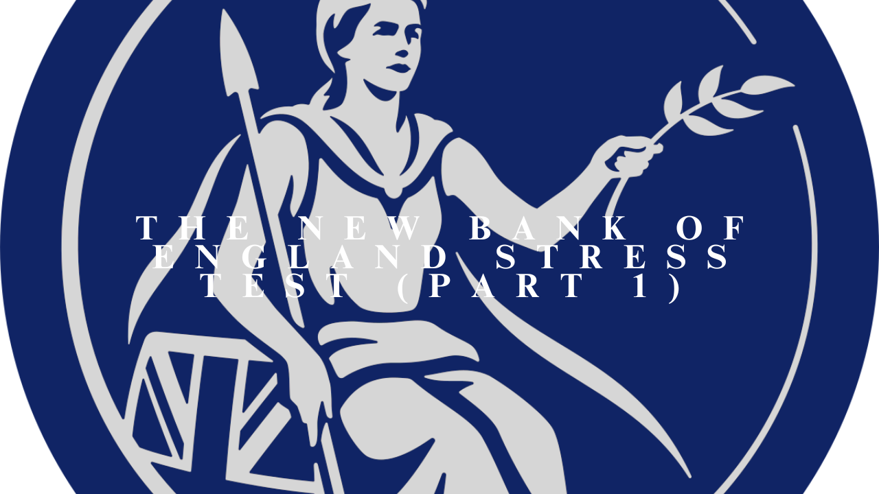 The New Bank of England Stress Test (Part 1)