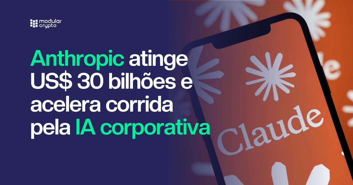 🔲 Anthropic atinge US$ 30 bilhões de receita e acelera corrida pela IA corporativa