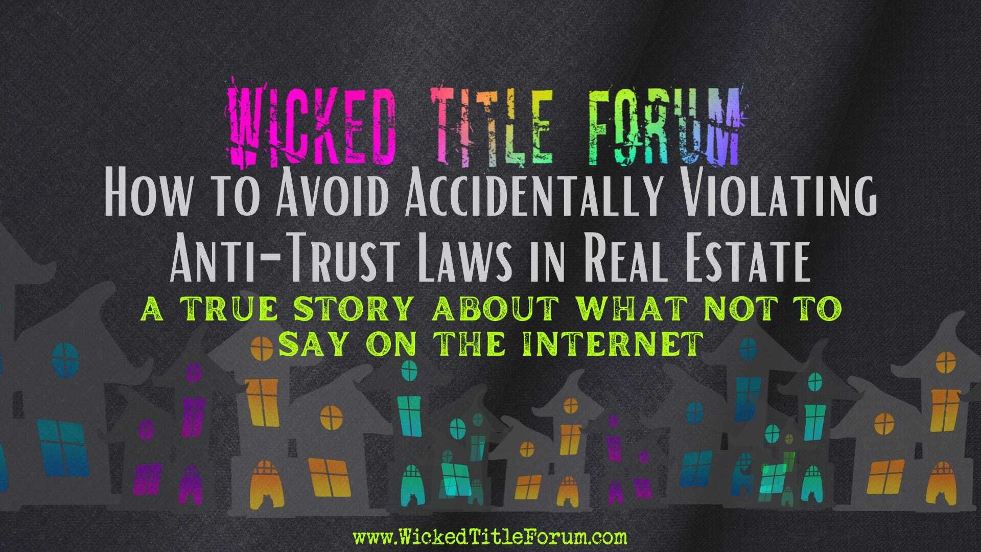 How to Avoid Accidentally Violating Anti-Trust Laws in Real Estate