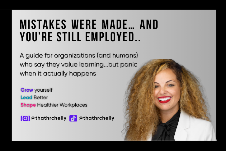 Mistakes Were Made... and You’re Still Employed