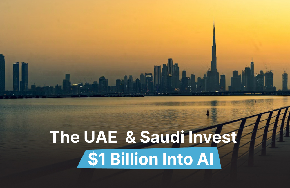 ⚡The UAE & Saudi Invest $1 Billion Into AI