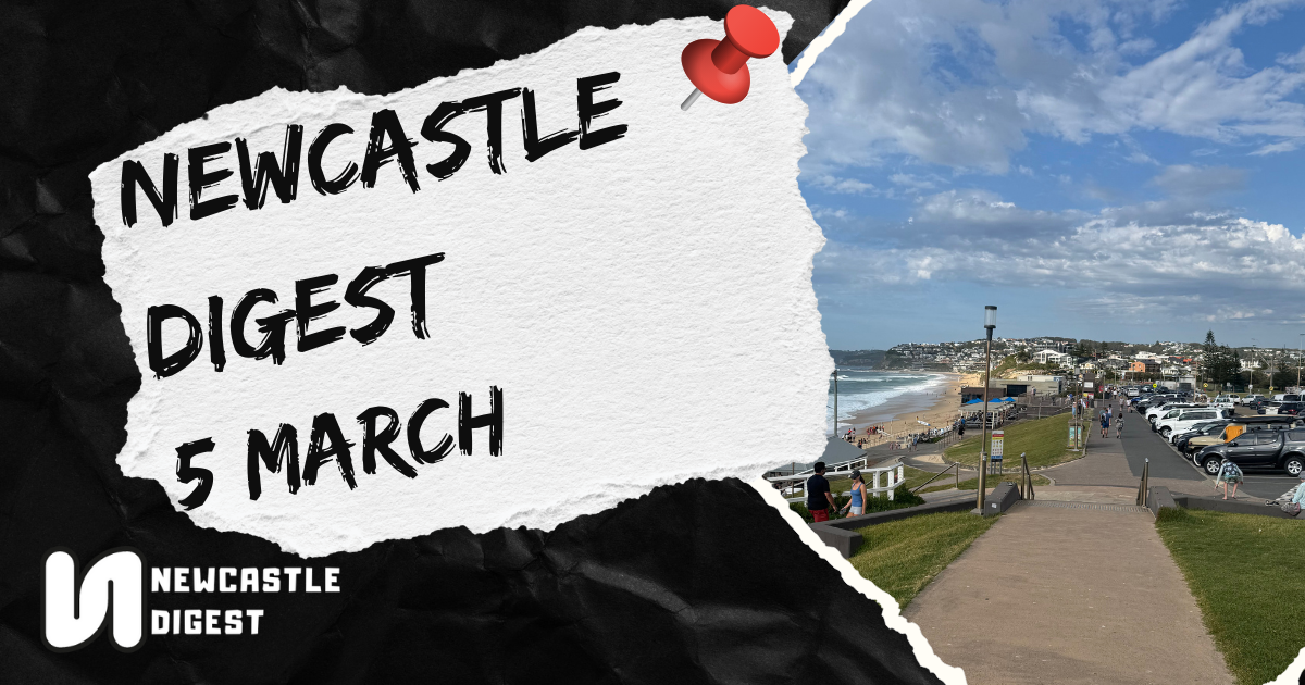 Newcastle Digest 5 March - A guide to a perfect weekend in Newcastle