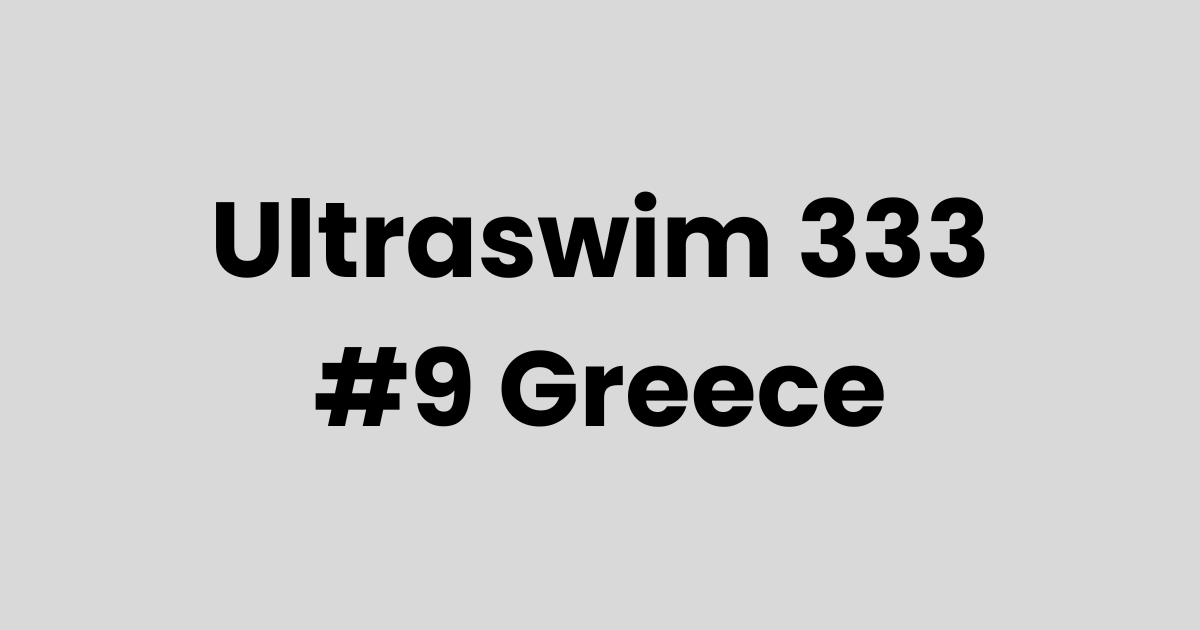 Ultraswim 333 From Byron’s Hellespont to Skopelos