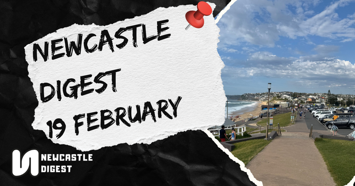 Newcastle Digest 19 February - Stay busy this weekend