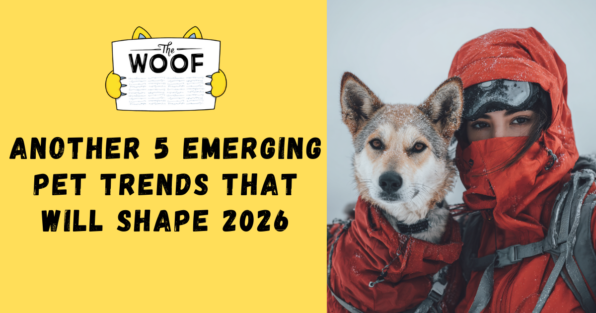 Another 5 Emerging Pet Trends That Will Shape 2026