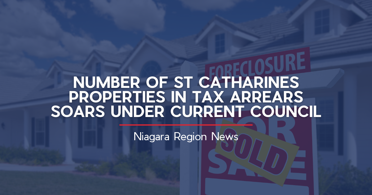 Number Of St. Catharines Properties In Tax Arrears Soars Under Current Council