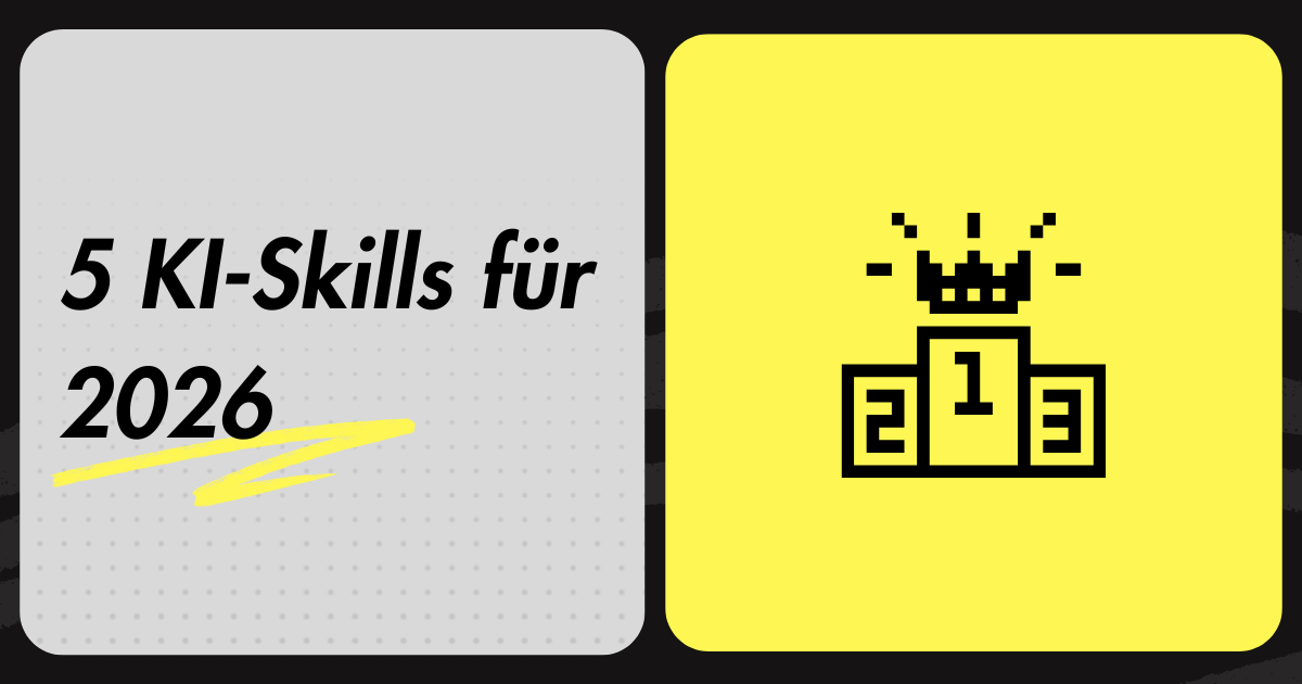 5 KI-Skills für 2026: So wirst du unersetzbar