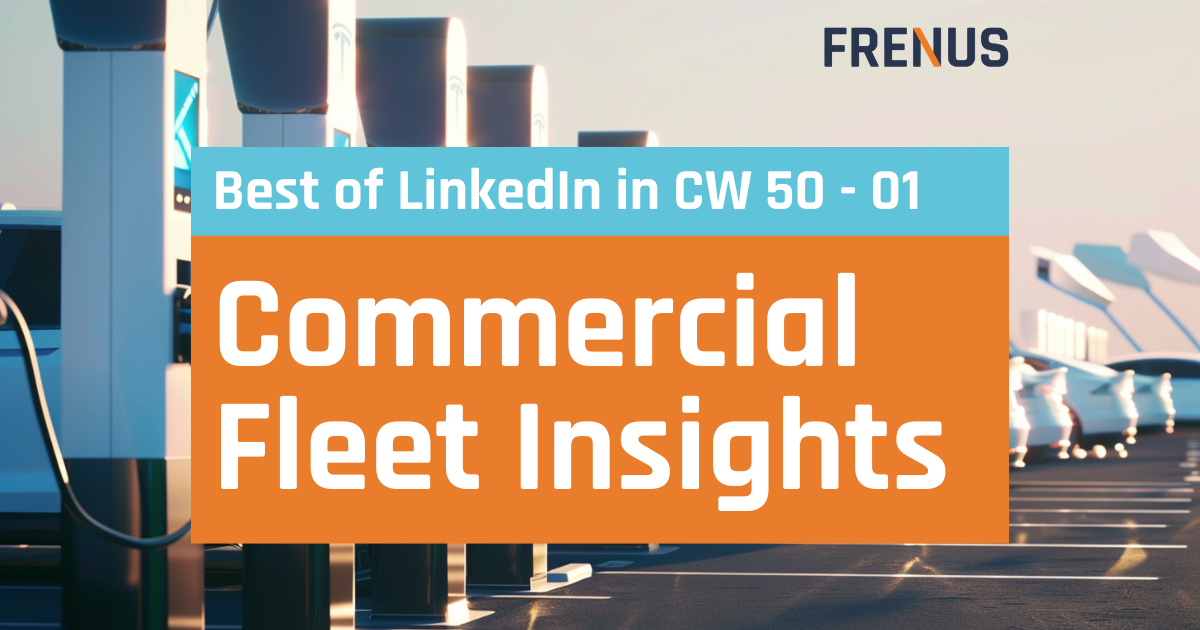 Best of LinkedIn: Commercial Fleet Insights CW 50 - 01