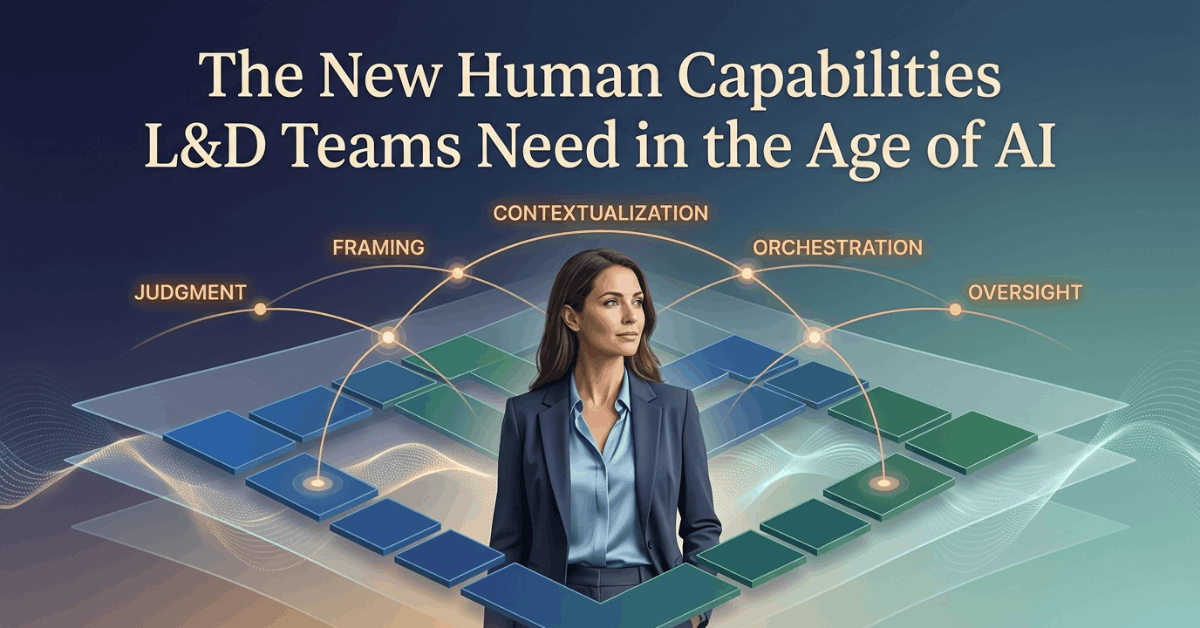 The New Human Capabilities L&D Teams Need in the Age of AI