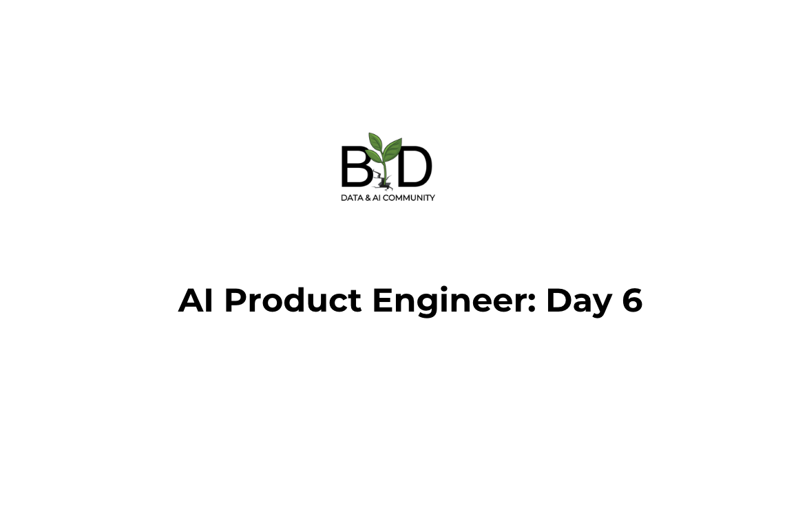 AI Product Engineer Day 6