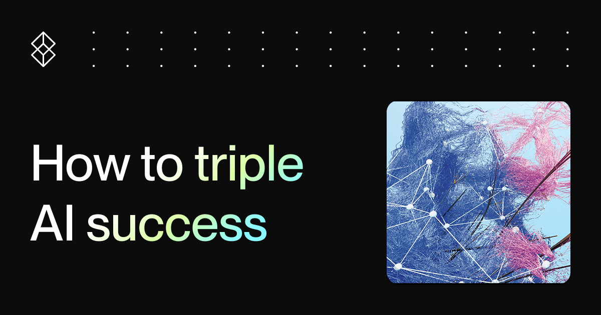 The blueprint for tripling AI success