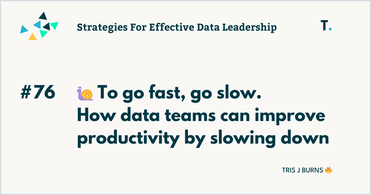 🐌 To go fast, go slow.