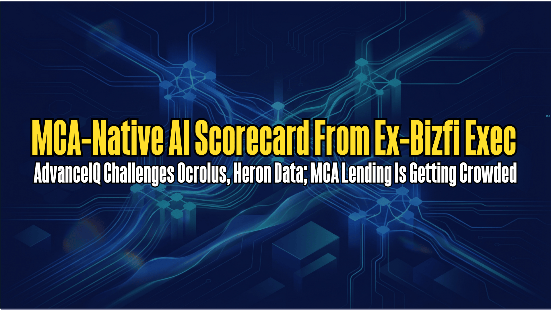 MCA-Native AI Scorecard From Ex-Bizfi Exec 