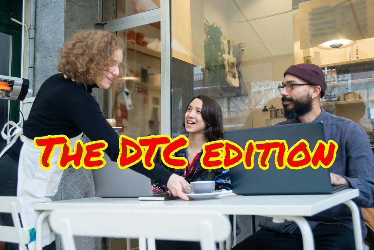 Newsletter #17: The DTC edition