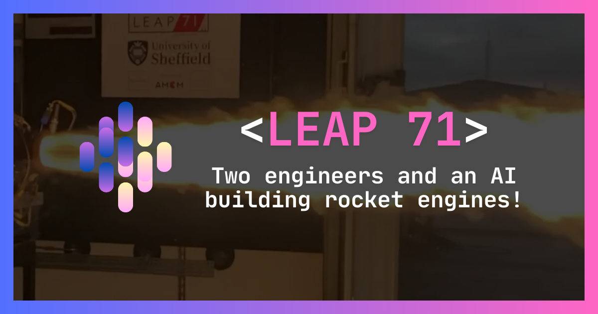 LEAP 71: Two Engineers and an AI Are Building Rocket Engines