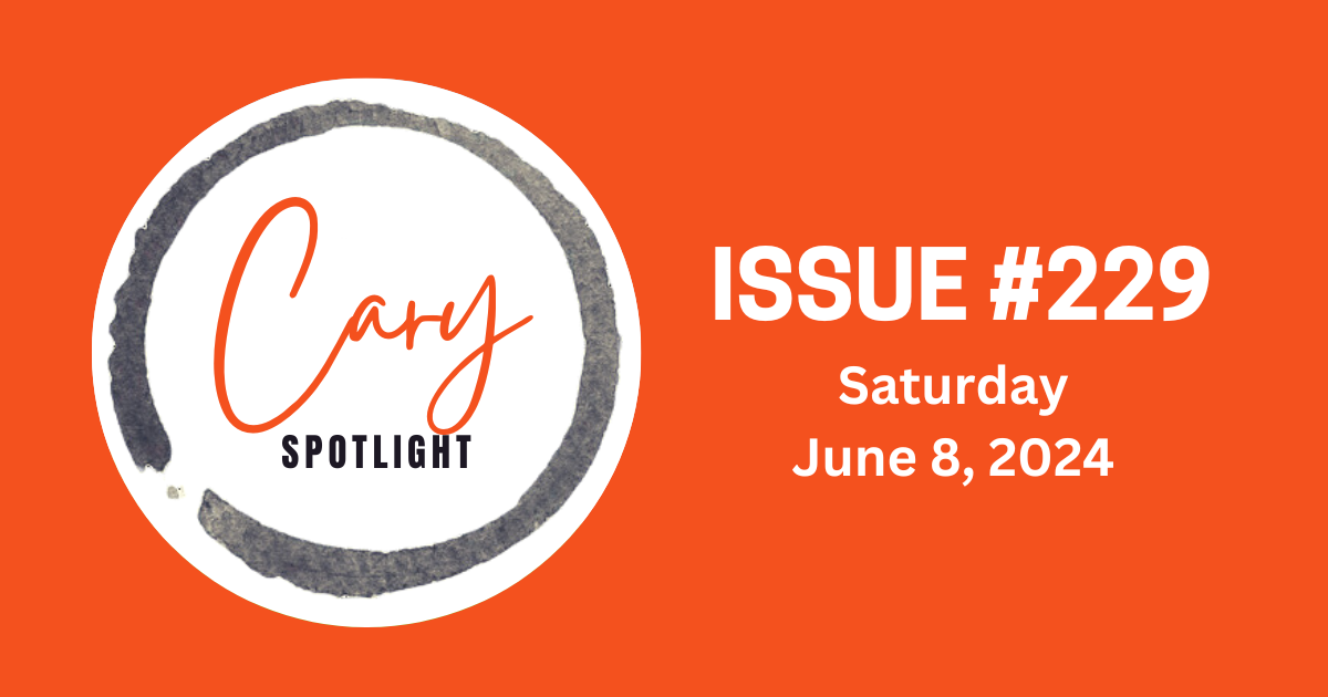 Cary Spotlight | Issue #229