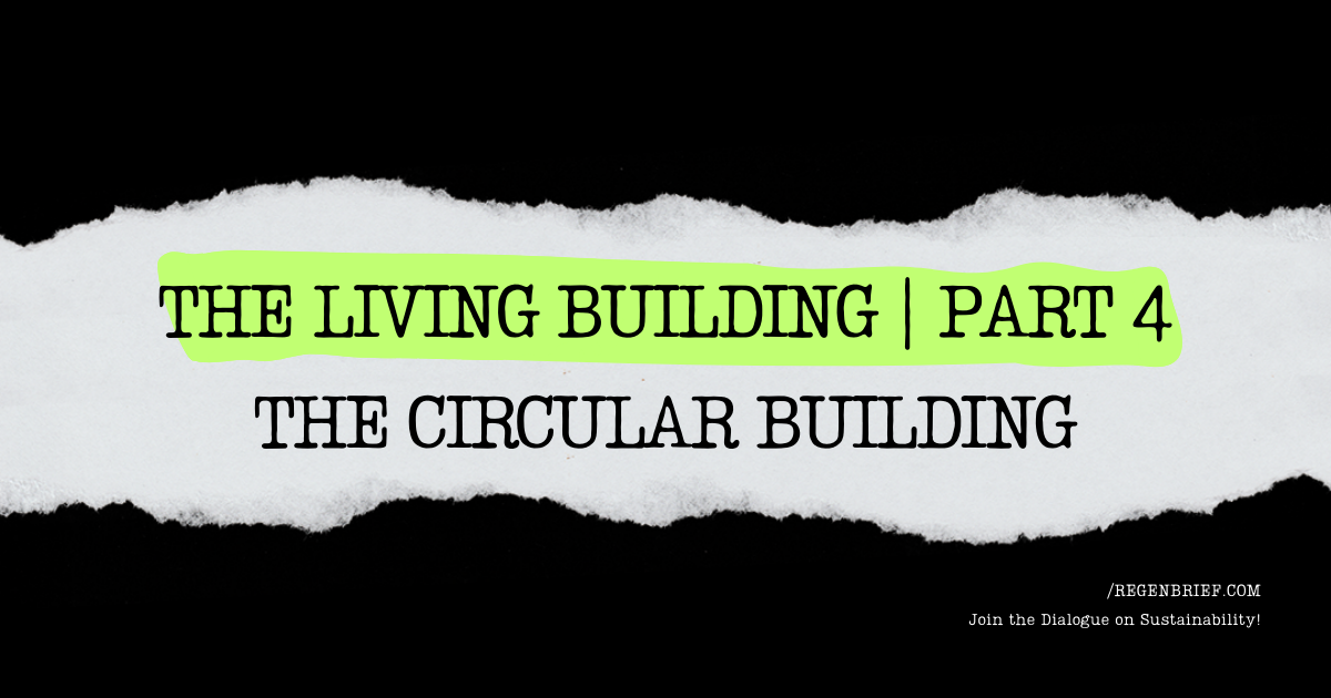 The Living Building Series I Part 4 – The Circular Building