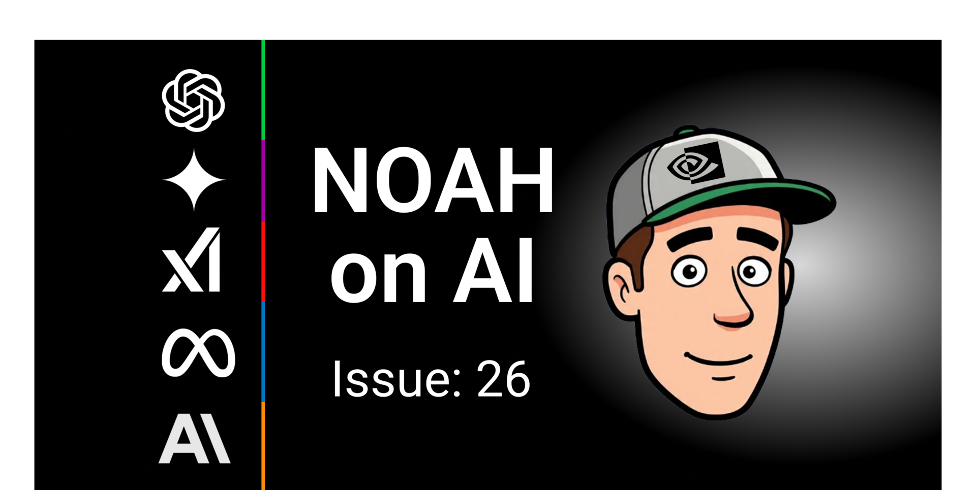 Noah on AI: Issue 26