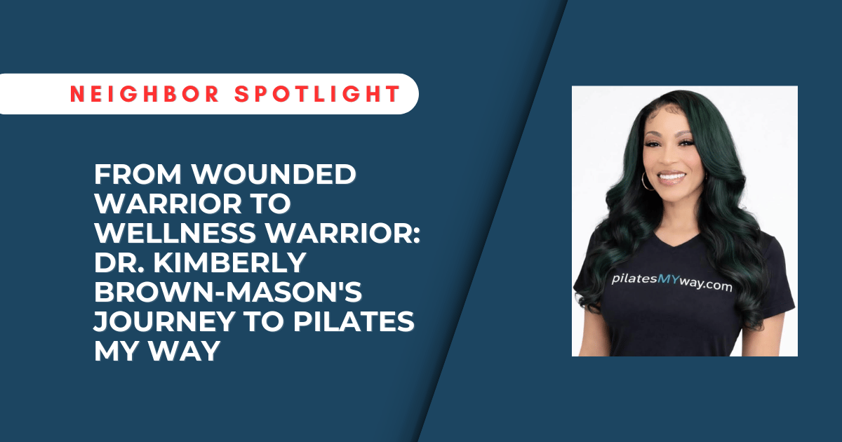 From Wounded Warrior to Wellness Warrior: Dr. Kimberly Brown-Mason's Journey to Pilates My Way
