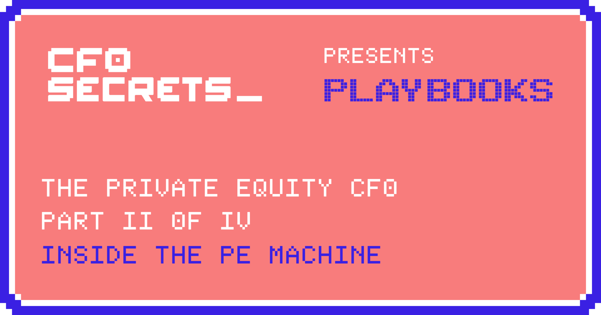 Inside the PE machine: The Private Equity CFO II