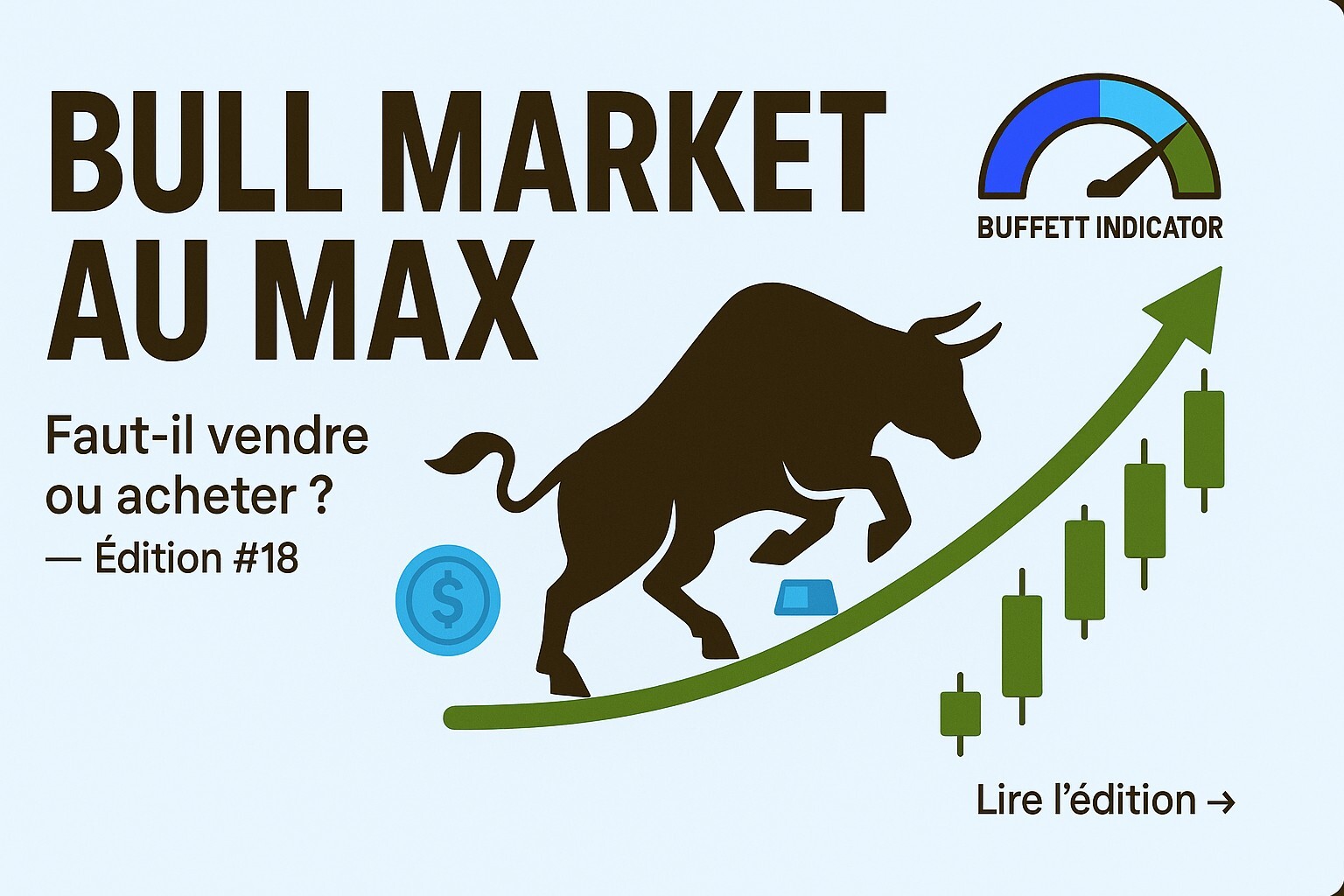 🚀 Bull Market au max : Faut-il vendre ou continuer à acheter ? — Édition #18