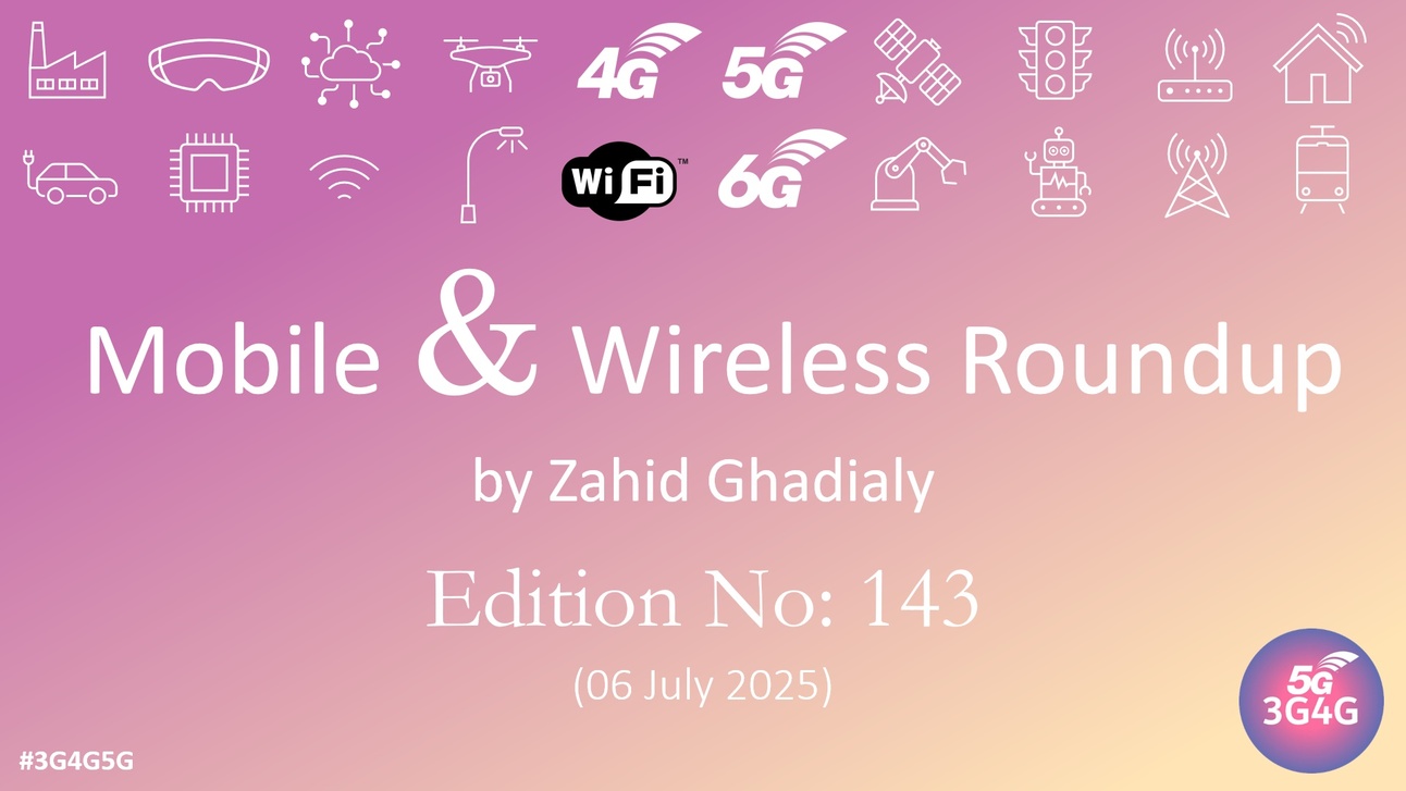 Mobile & Wireless Roundup No. 143