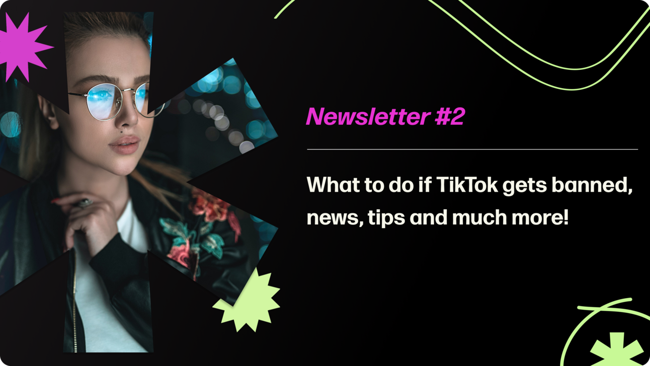 Creatorland Newsletter #2 What to do if TikTok gets banned, news, tips and much more! 