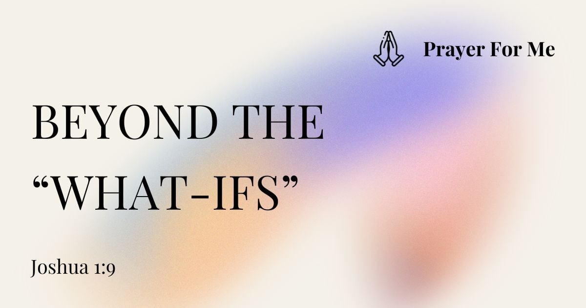 Beyond the “What-Ifs”