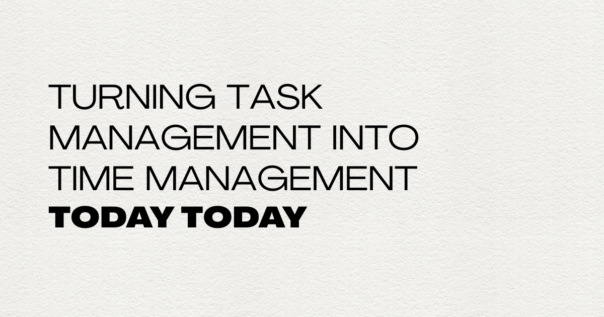 Turning task management into time management