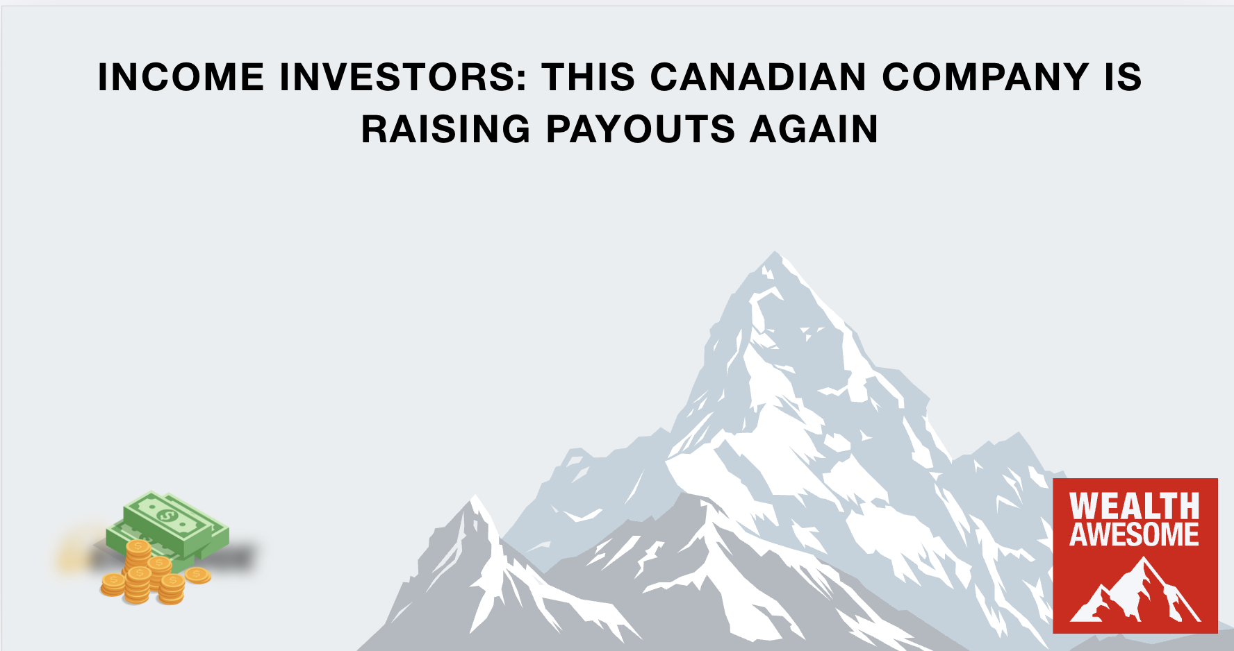 Income Investors: This Canadian Company Is Raising Payouts Again